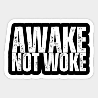 AWAKE, NOT WOKE Sticker
